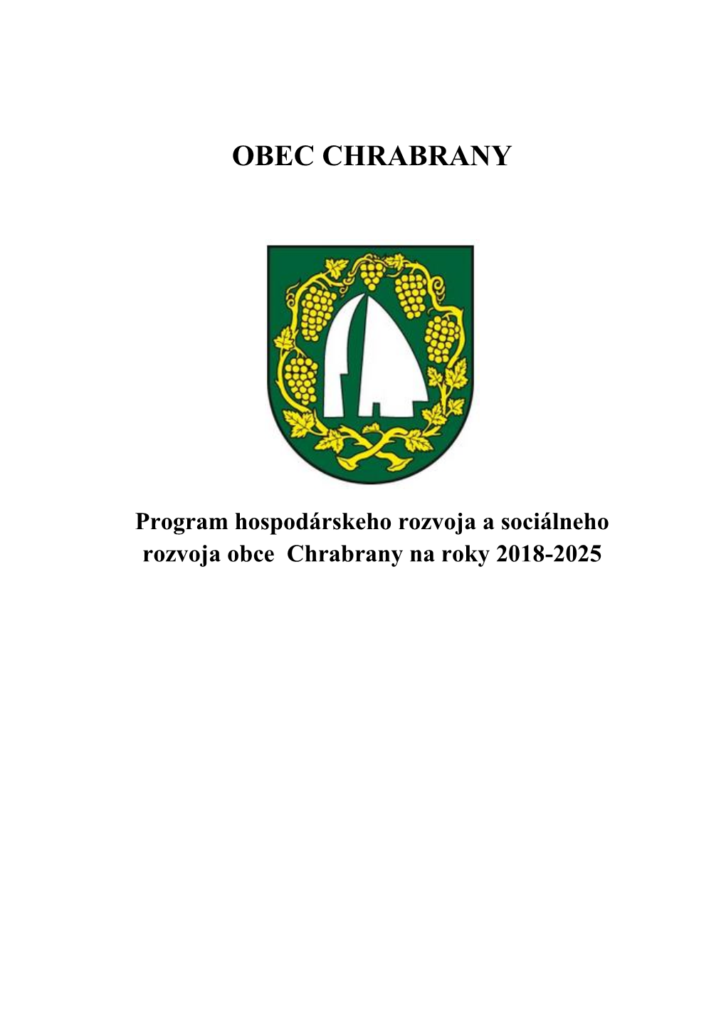 Program Hospodárskeho Rozvoja a Sociálneho Rozvoja Obce Chrabrany Na Roky 2018-2025