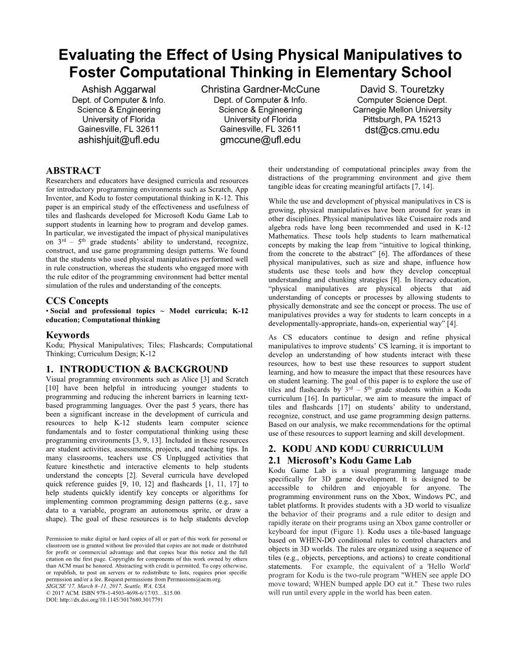 Evaluating the Effect of Using Physical Manipulatives to Foster Computational Thinking in Elementary School Ashish Aggarwal Christina Gardner-Mccune David S