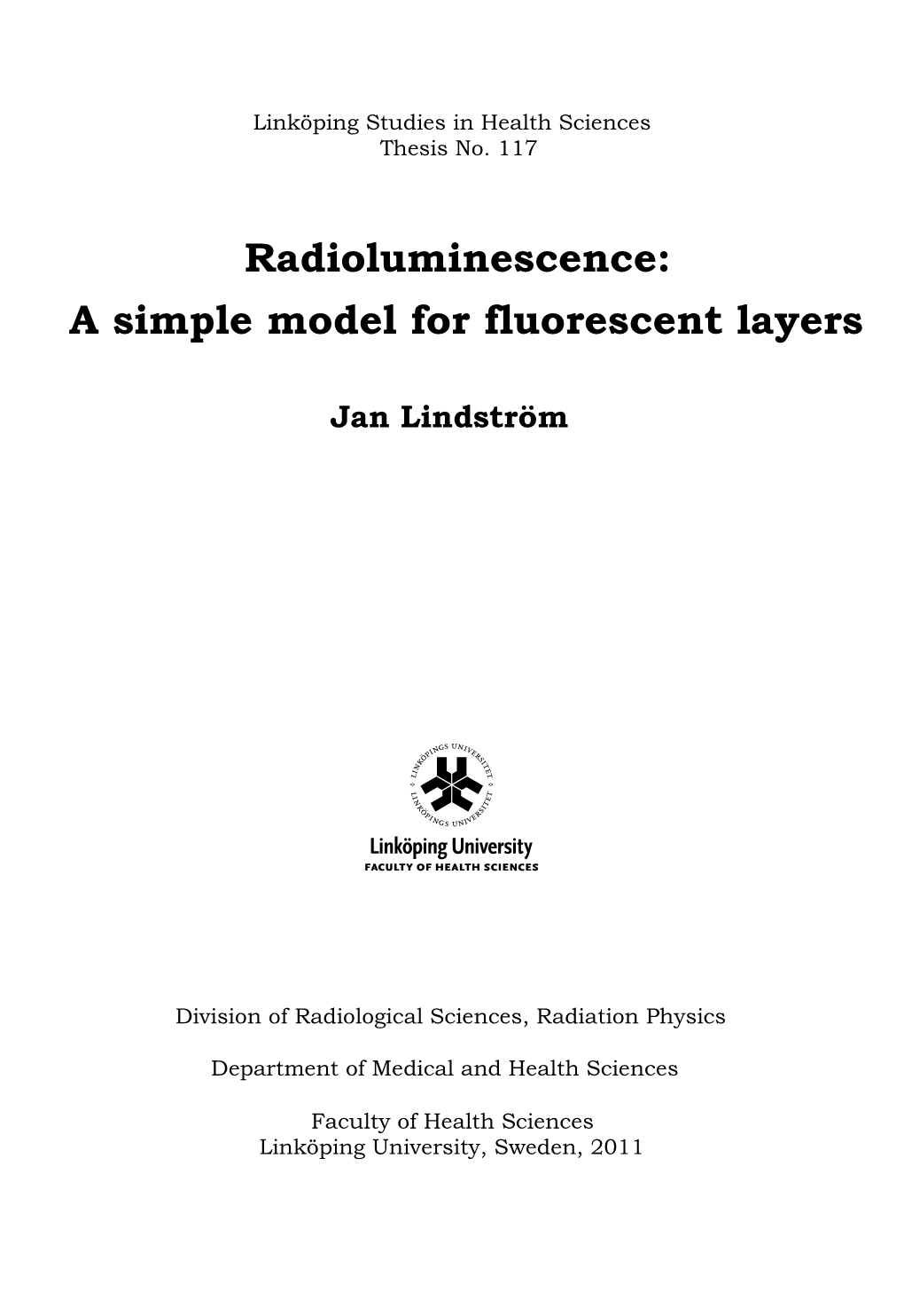 Radioluminescence: a Simple Model for Fluorescent Layers