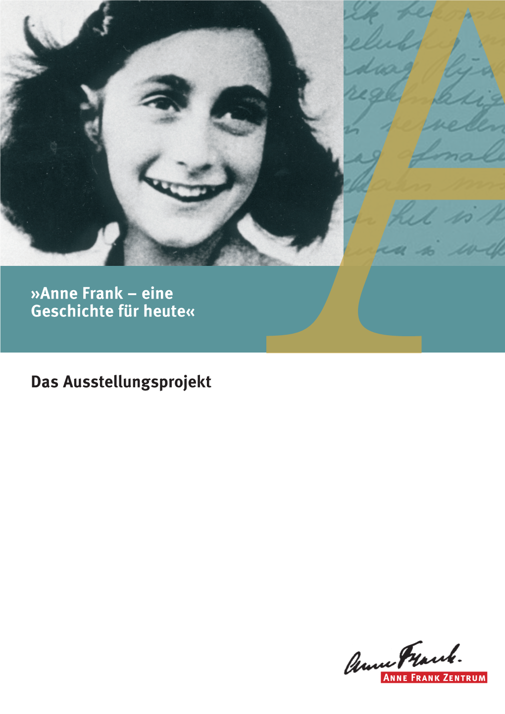 Anne Frank – Eine Geschichte Für Heute« Das Ausstellungsprojekt a Das Pavillonsystem