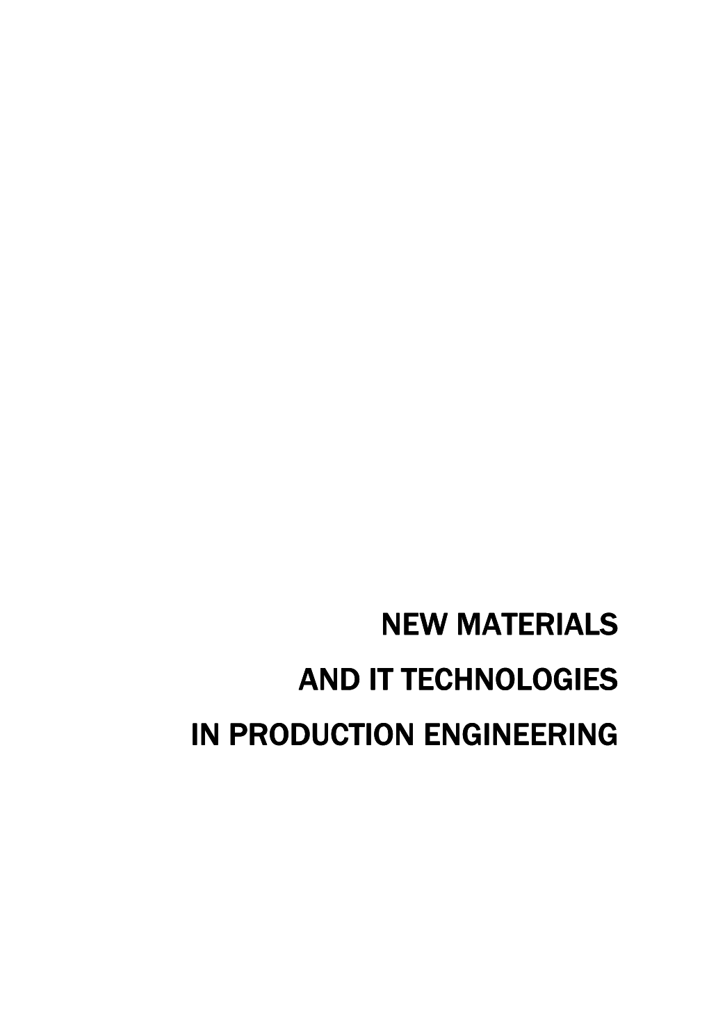 New Materials and IT Technologies in Production Engineering