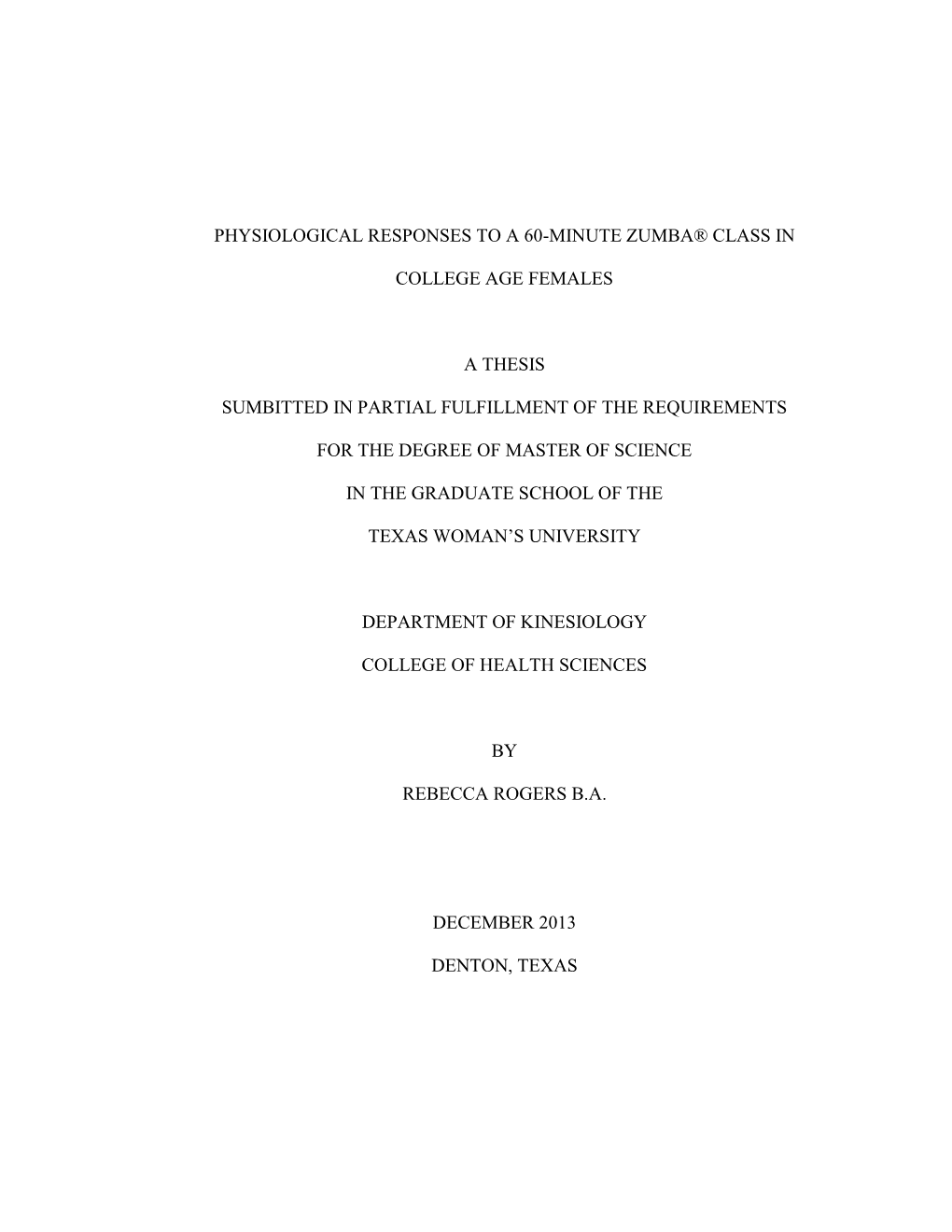 Physiological Responses to a 60-Minute Zumba® Class in College Age Females a Thesis Sumbitted in Partial Fulfillment of the Re