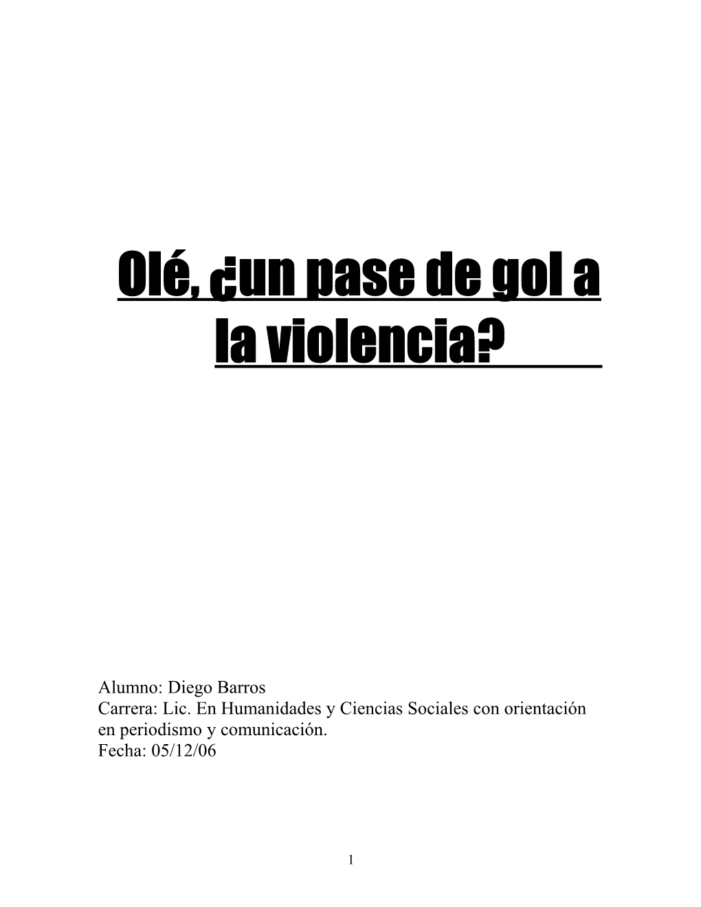 Olé, ¿Un Pase De Gol a La Violencia?