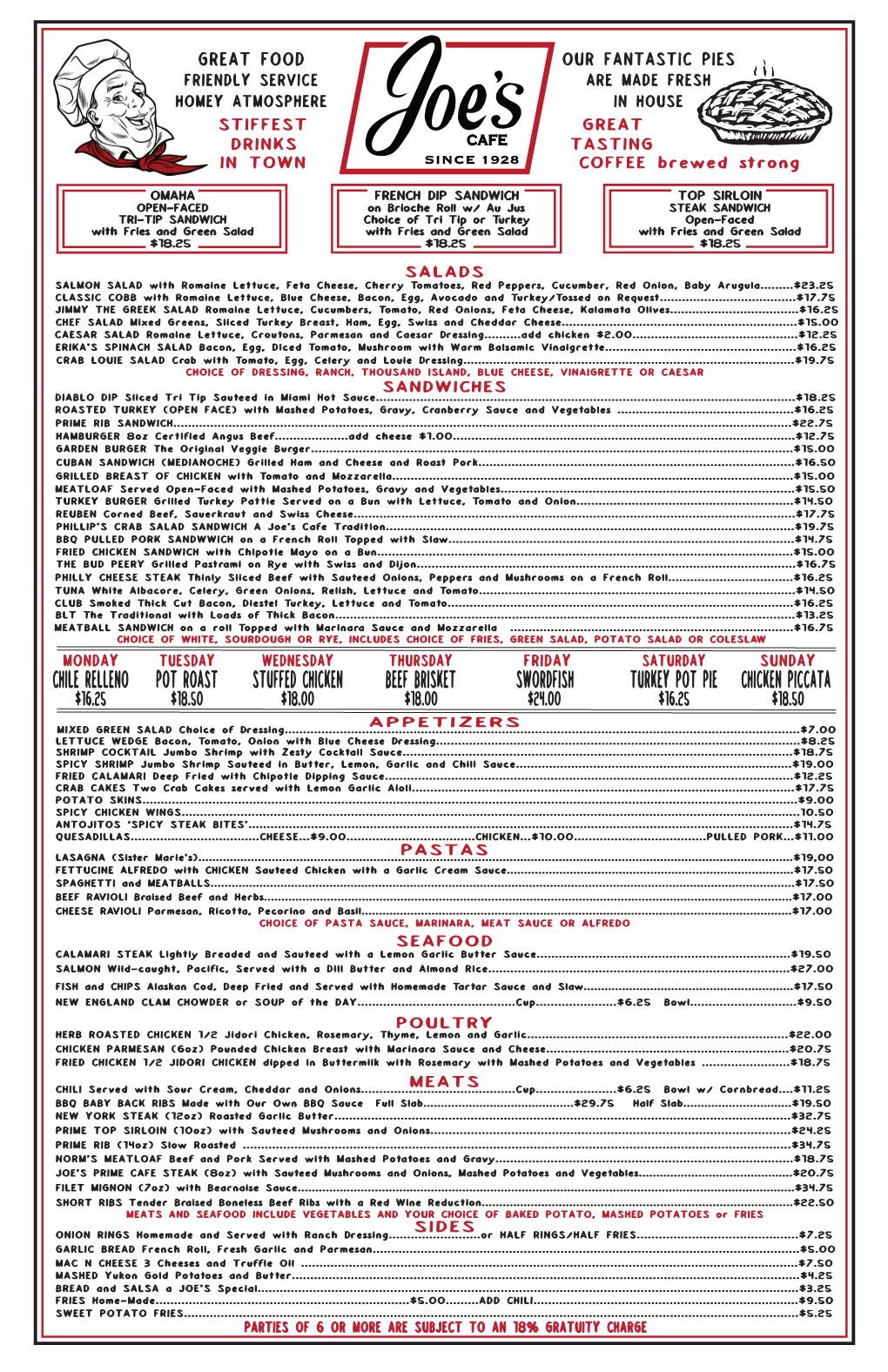 Chile Relleno Pot Roast Stuffed Chicken Beef Brisket Swordfish Turkey Pot Pie Chicken Piccata $16.25 $18.50 $18.00 $18.00 $24.00 $16.25 $18.50