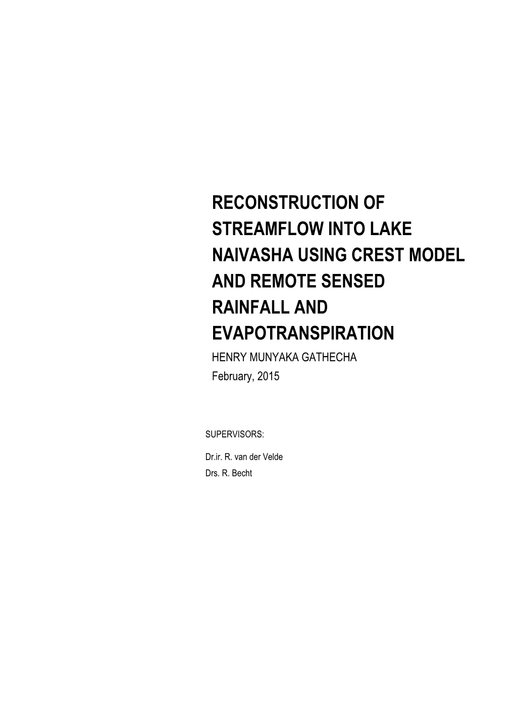 RECONSTRUCTION of STREAMFLOW INTO LAKE NAIVASHA USING CREST MODEL and REMOTE SENSED RAINFALL and EVAPOTRANSPIRATION HENRY MUNYAKA GATHECHA February, 2015