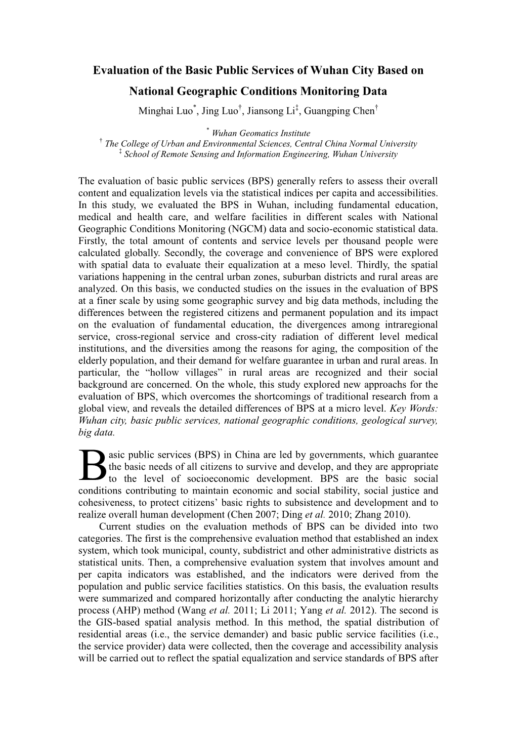 Evaluation of the Basic Public Services of Wuhan City Based on National Geographic Conditions Monitoring Data Minghai Luo*, Jing Luo†, Jiansong Li‡, Guangping Chen†