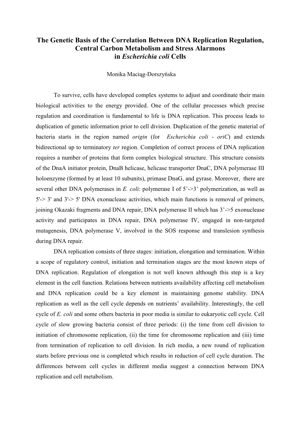 The Genetic Basis of the Correlation Between DNA Replication Regulation, Central Carbon Metabolism and Stress Alarmons in Escherichia Coli Cells