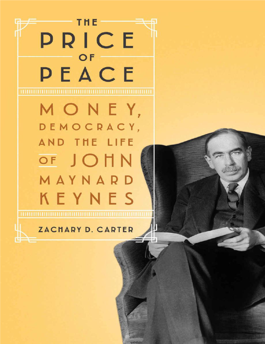 The Price of Peace : Money, Democracy, and the Life of John Maynard Keynes / Zachary D