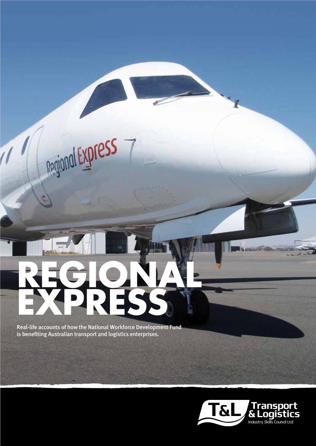 Regional Express Real-Life Accounts of How the National Workforce Development Fund Is Benefiting Australian Transport and Logistics Enterprises