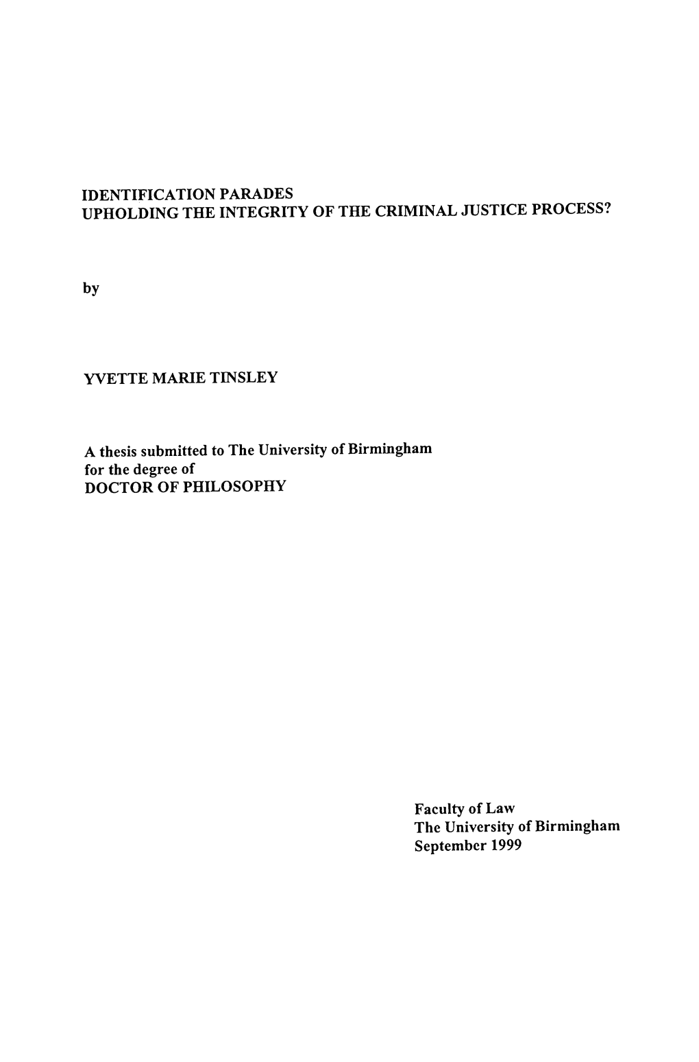 IDENTIFICATION PARADES UPHOLDING the INTEGRITY of the CRIMINAL JUSTICE PROCESS? By