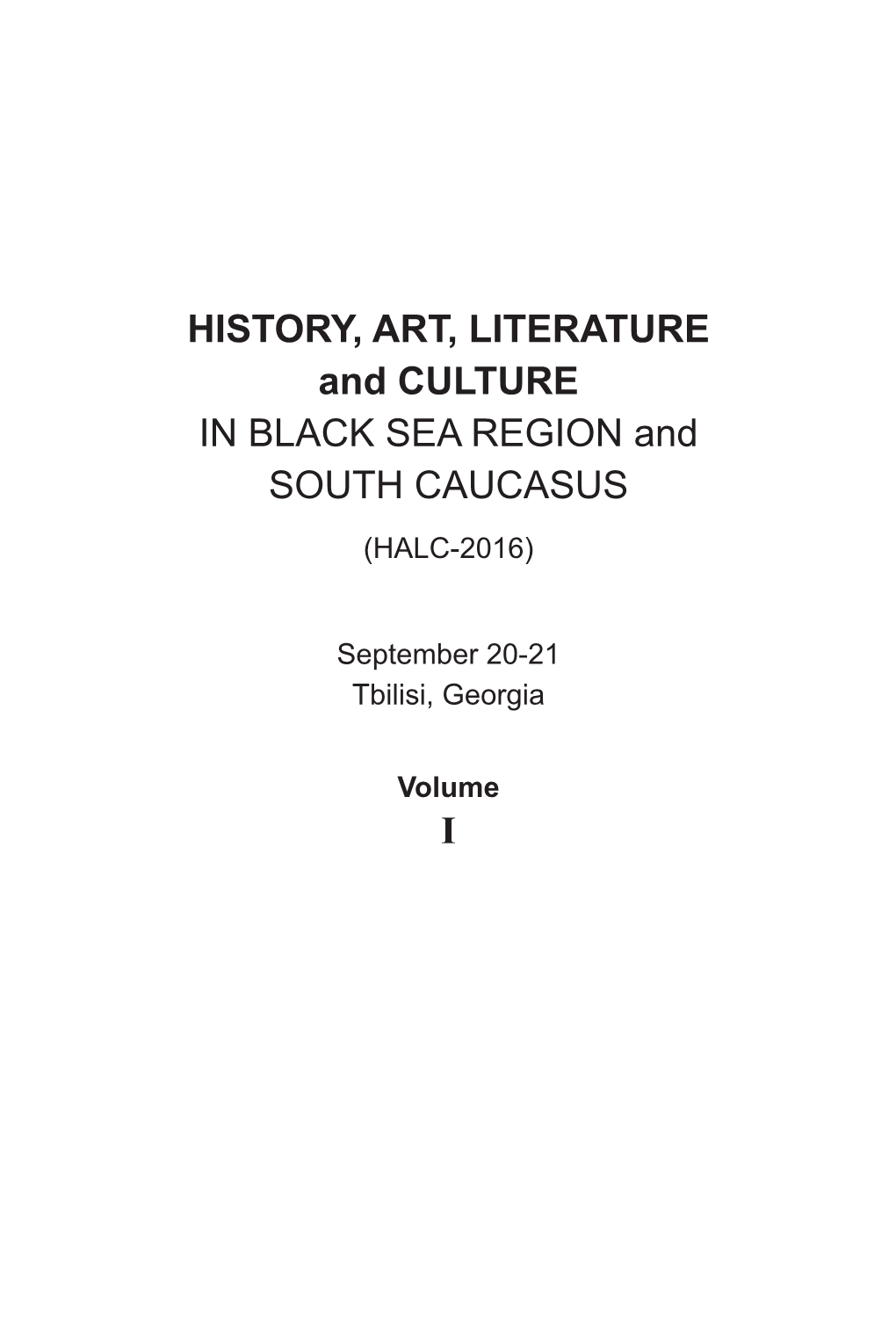 HISTORY, ART, LITERATURE and CULTURE in BLACK SEA REGION and SOUTH CAUCASUS (HALC-2016)