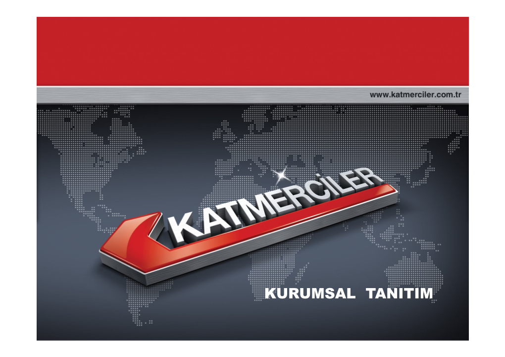 KURUMSAL TANITIM KATMERCİLER Daha Temiz, Sağlıklı Ve Yaşanabilir Bir Dünya İçin… KİLOMETRE TAŞLARI