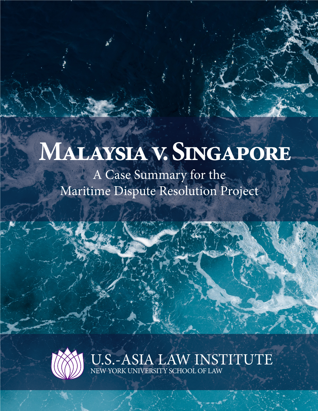 Malaysia V. Singapore a Case Summary for the Maritime Dispute Resolution Project