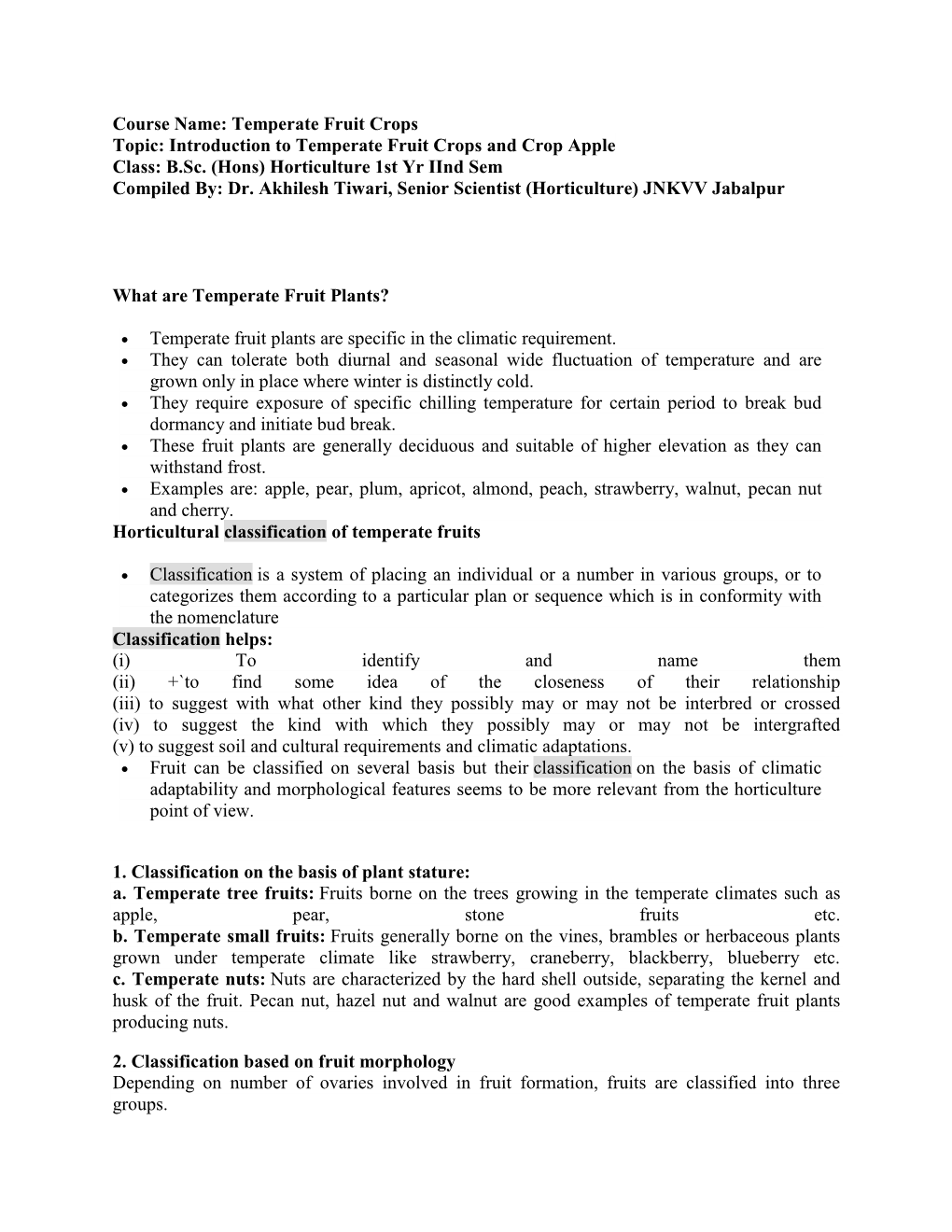 Introduction to Temperate Fruit Crops and Crop Apple Class: B.Sc. (Hons) Horticulture 1St Yr Iind Sem Compiled By: Dr