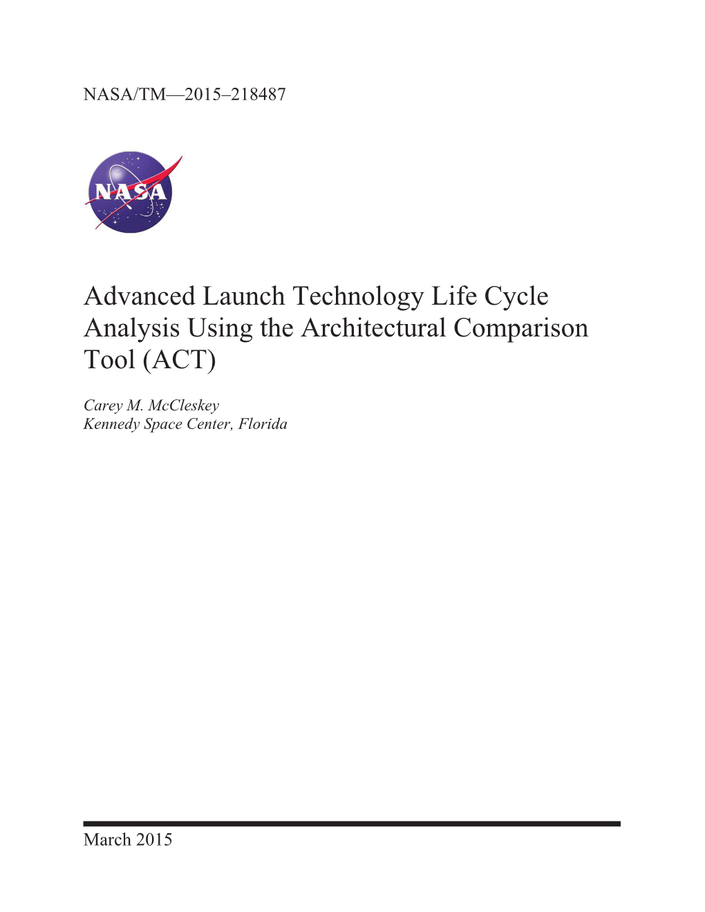 Advanced Launch Technology Life Cycle Analysis Using the Architectural Comparison Tool (ACT)