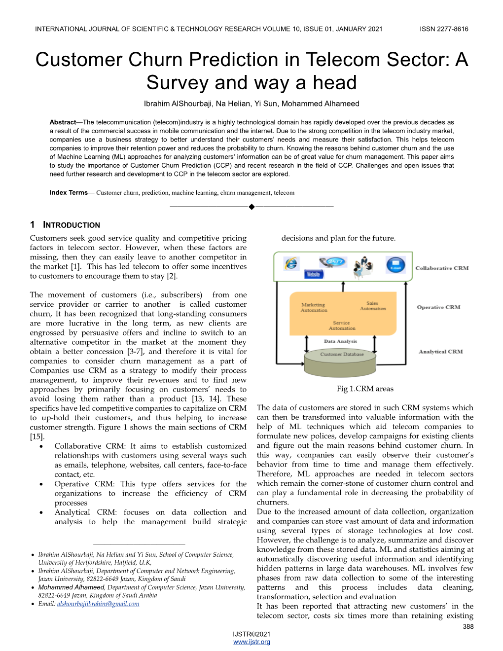 Customer Churn Prediction in Telecom Sector: a Survey and Way a Head Ibrahim Alshourbaji, Na Helian, Yi Sun, Mohammed Alhameed