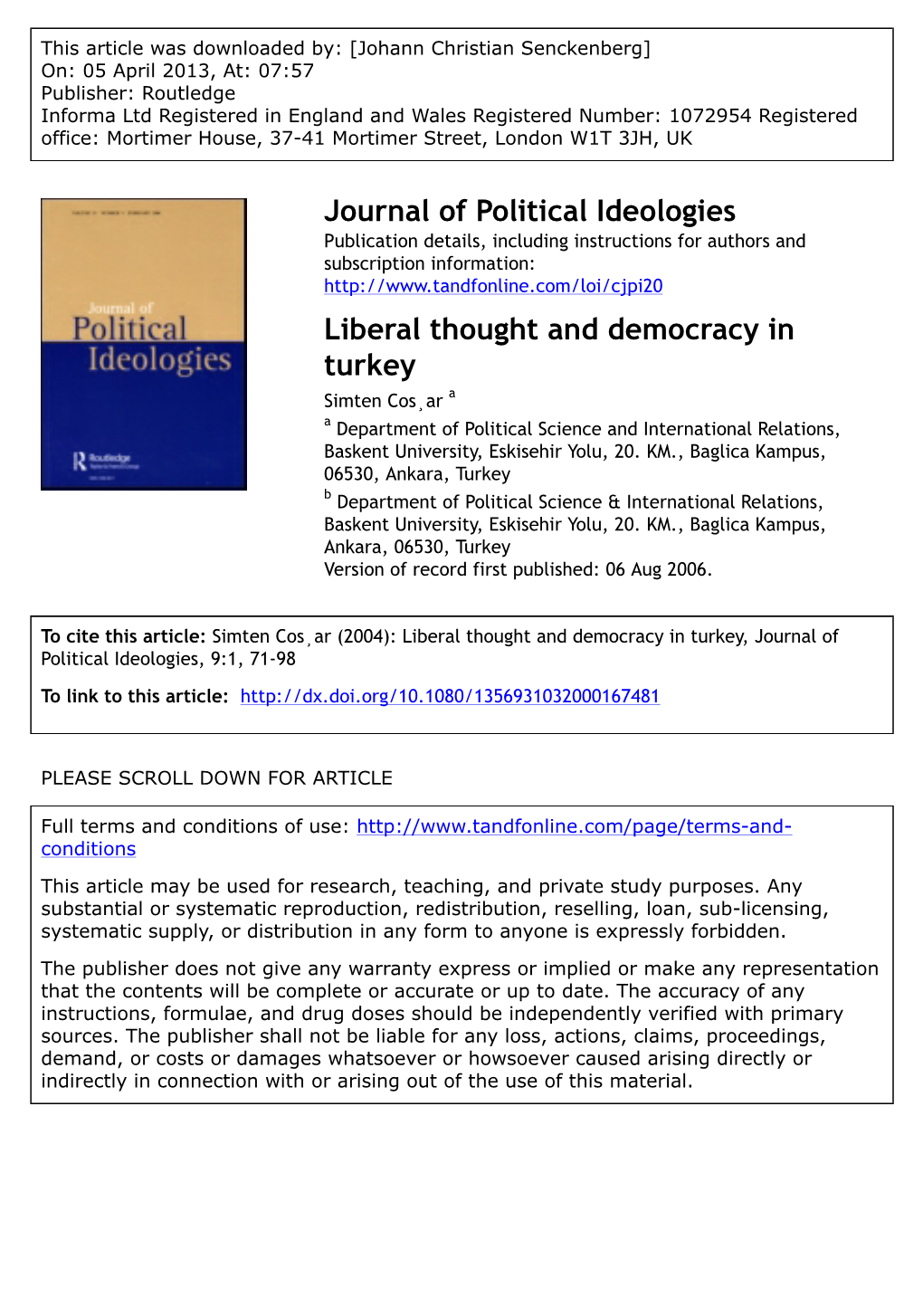 Liberal Thought and Democracy in Turkey Simten Cos¸Ar a a Department of Political Science and International Relations, Baskent University, Eskisehir Yolu, 20