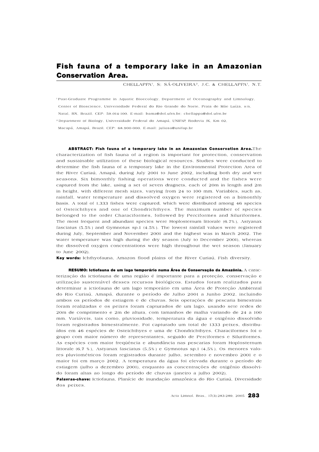 Fish Fauna of a Temporary Lake in an Amazonian Conservation Area. CHELLAPPA 1, S; SÁ-OLIVEIRA2, J.C