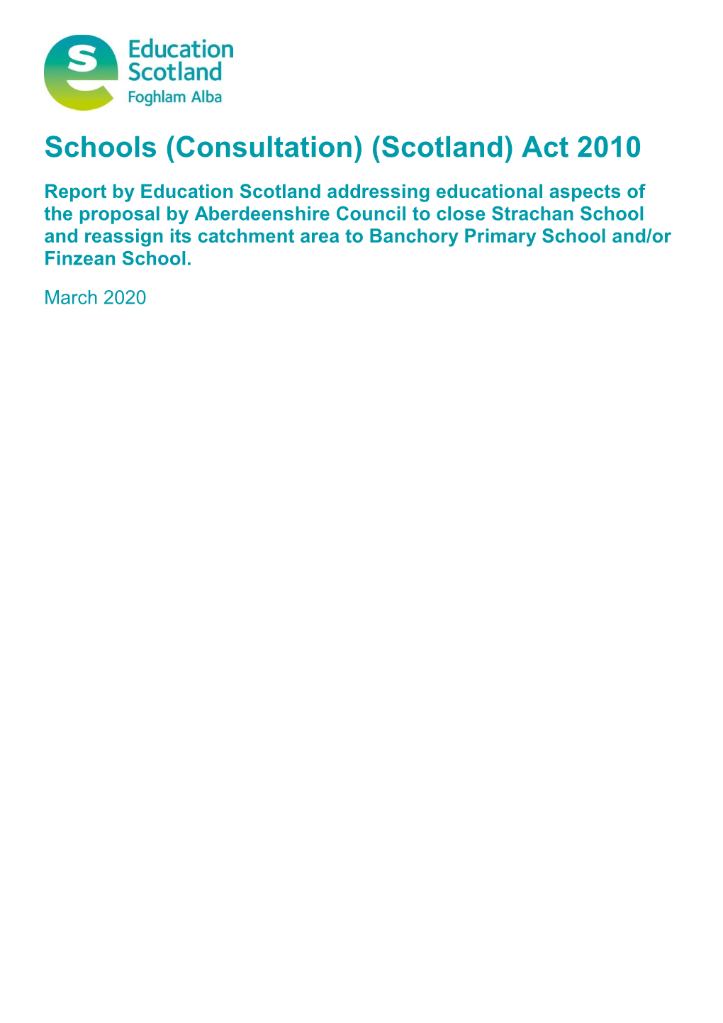 Strachan School and Reassign Its Catchment Area to Banchory Primary School And/Or Finzean School