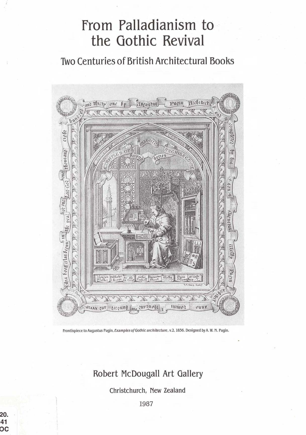 From Palladianism to the Gothic Revival Two Centuries Ofbritish Architectural Books