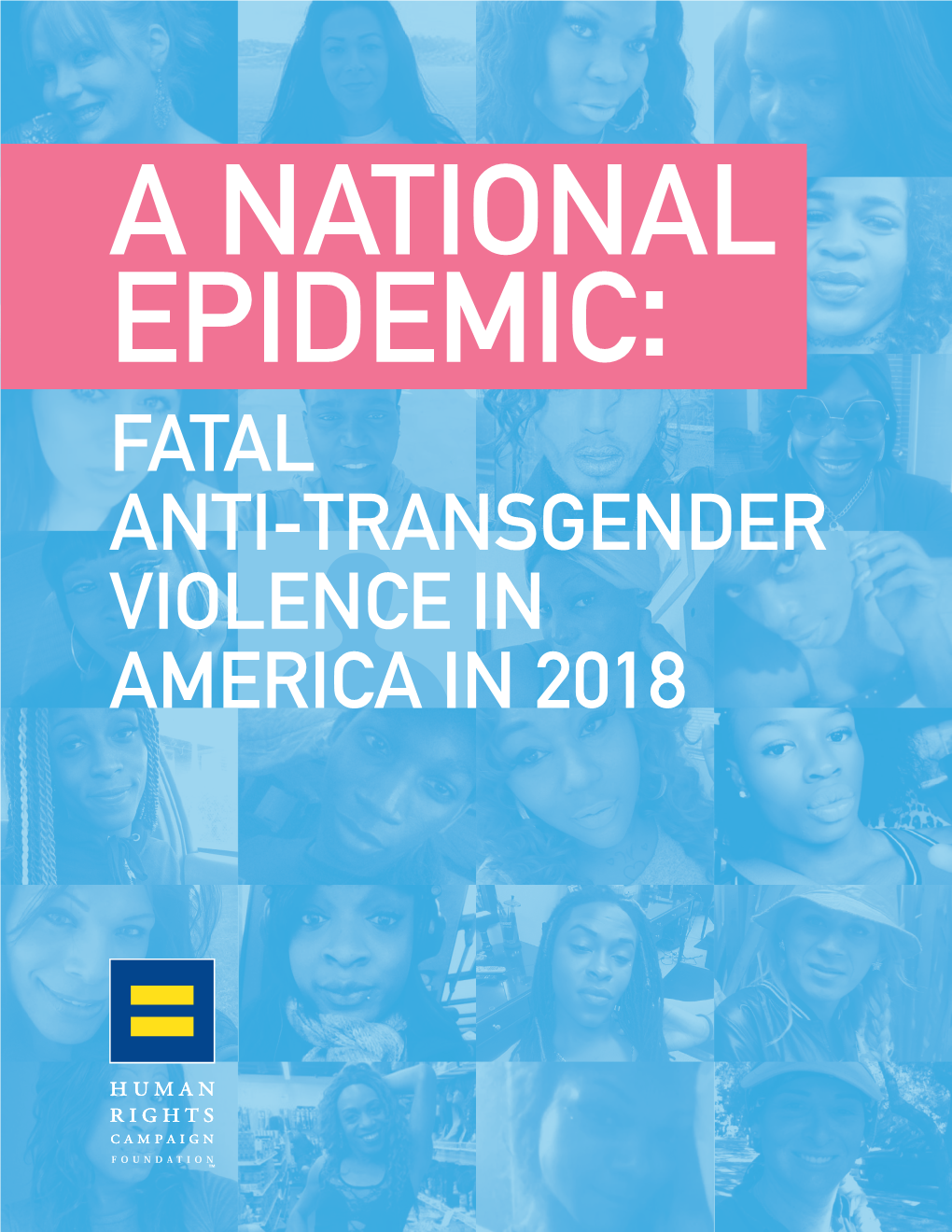 Fatal Anti-Transgender Violence in America in 2018 an Introduction from Chad Griffin, President of the Human Rights Campaign