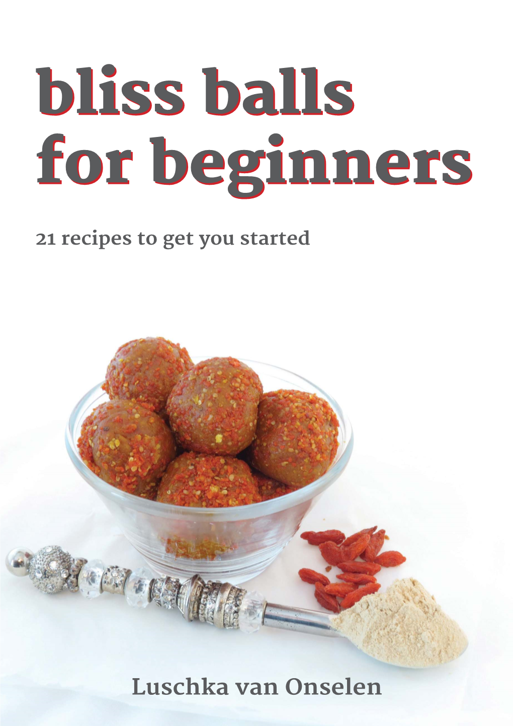 Bliss Balls for Beginners 3 Introduction