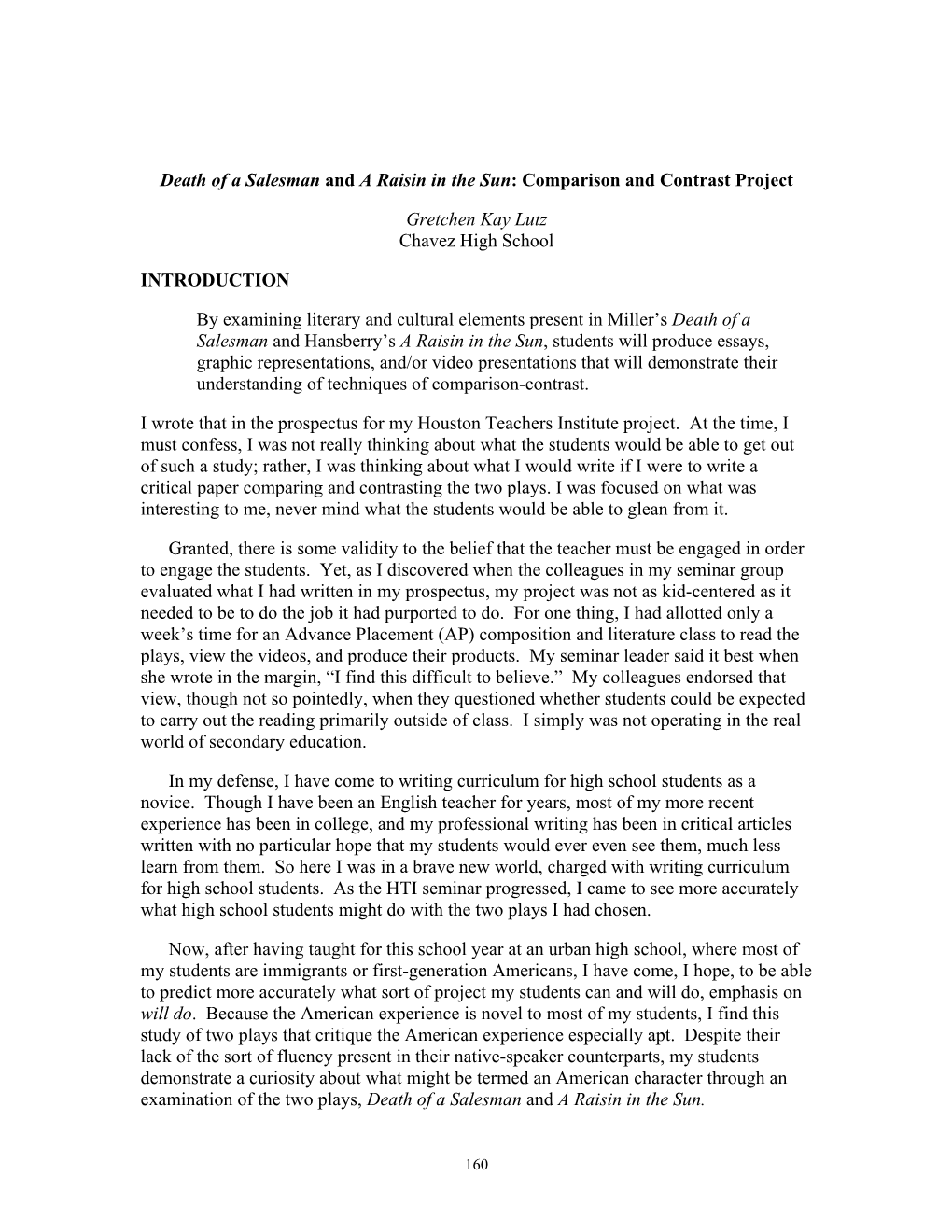 Death of a Salesman and a Raisin in the Sun: Comparison and Contrast Project Gretchen Kay Lutz Chavez High School INTRODUCTION B