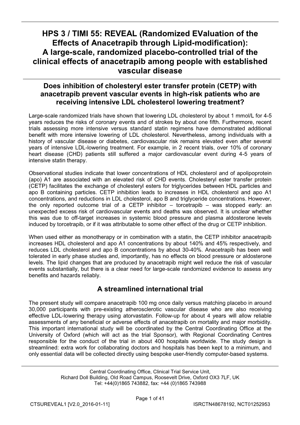 HPS 3 / TIMI 55: REVEAL (Randomized Evaluation of the Effects of Anacetrapib Through Lipid-Modification)