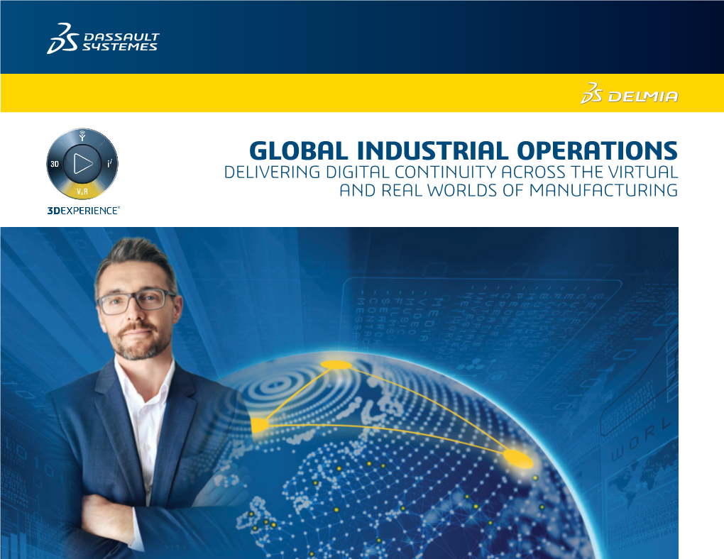 Global Industrial Operations Delivering Digital Continuity Across the Virtual and Real Worlds of Manufacturing a Note from Guillaume Vendroux Delmia Ceo