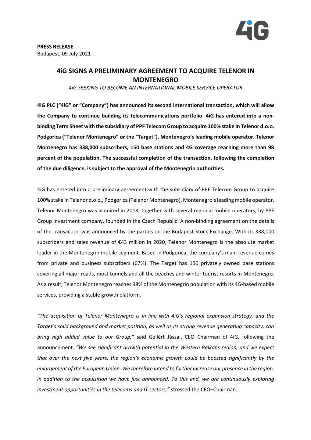 4Ig SIGNS a PRELIMINARY AGREEMENT to ACQUIRE TELENOR in MONTENEGRO 4Ig SEEKING to BECOME an INTERNATIONAL MOBILE SERVICE OPERATOR