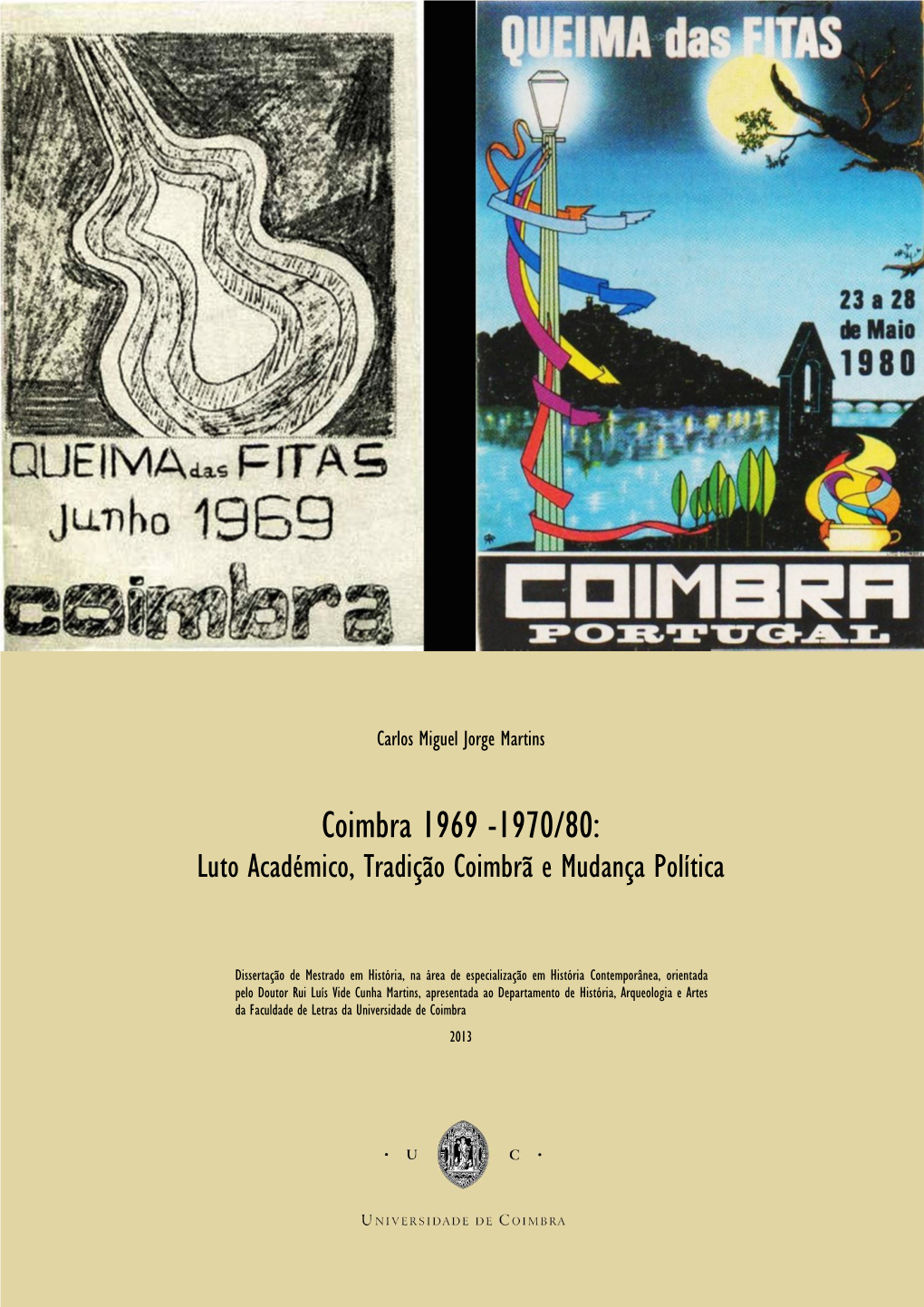 Coimbra 1969 -1970/80: Luto Académico: Tradição Coimbrã E Mudança Política