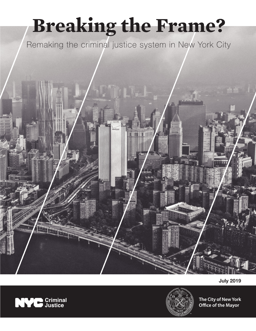 Breaking the Frame? Remaking the Criminal Justice System in New York City