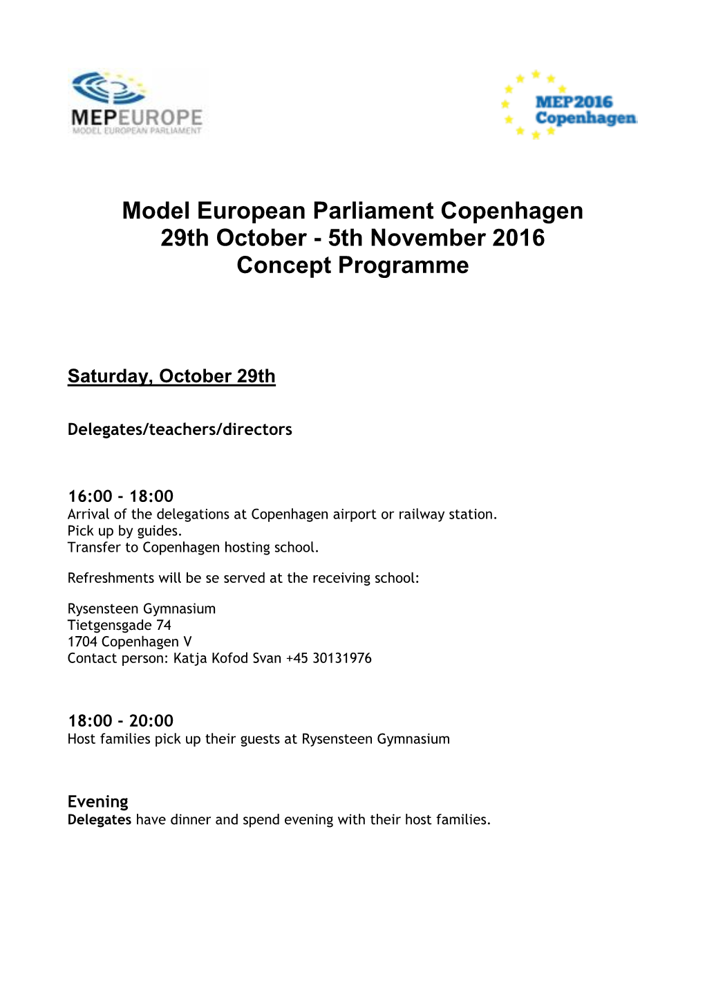 Model European Parliament Copenhagen 29Th October - 5Th November 2016 Concept Programme