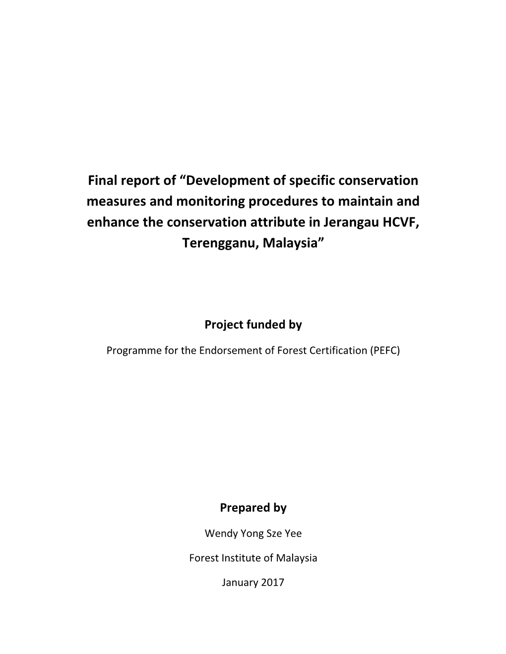 Development of Specific Conservation Measures and Monitoring Procedures to Maintain and Enhance the Conservation Attribute in Jerangau HCVF, Terengganu, Malaysia”