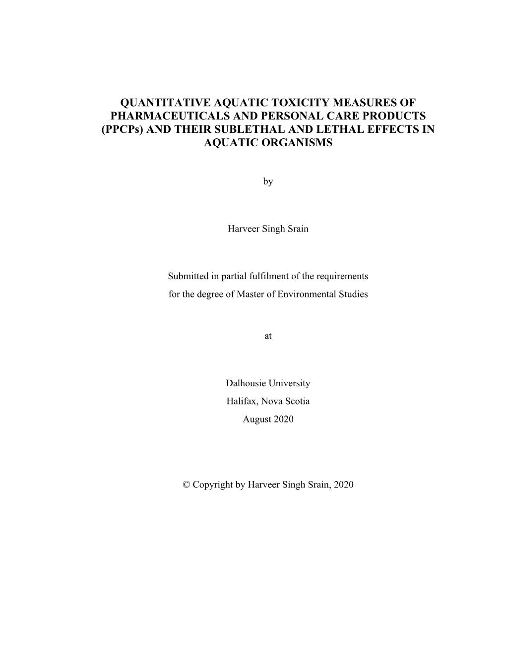 QUANTITATIVE AQUATIC TOXICITY MEASURES of PHARMACEUTICALS and PERSONAL CARE PRODUCTS (Ppcps) and THEIR SUBLETHAL and LETHAL EFFECTS in AQUATIC ORGANISMS