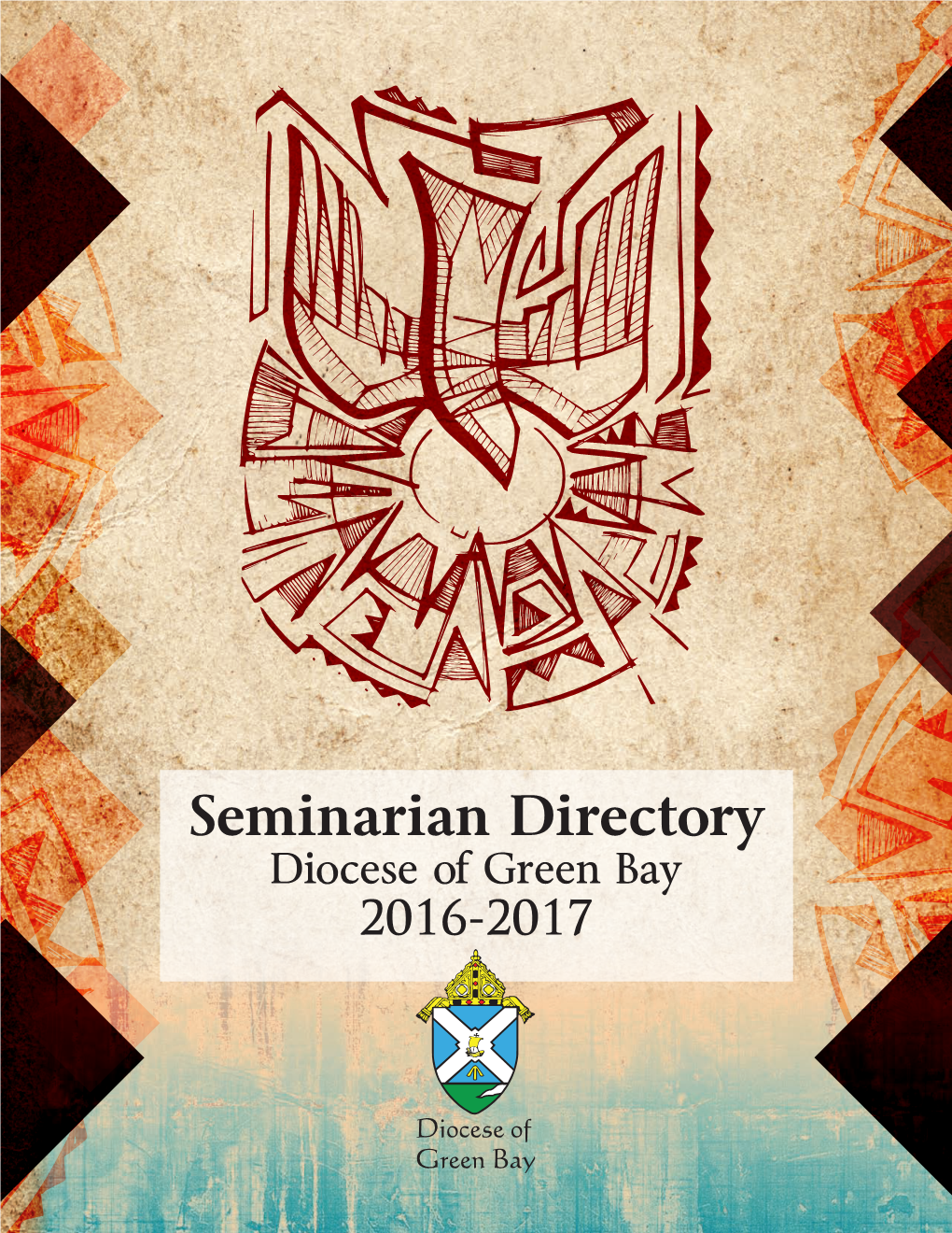 Seminarian Directory Diocese of Green Bay 2016-2017 Invoke the Holy Spirit for Vocations!