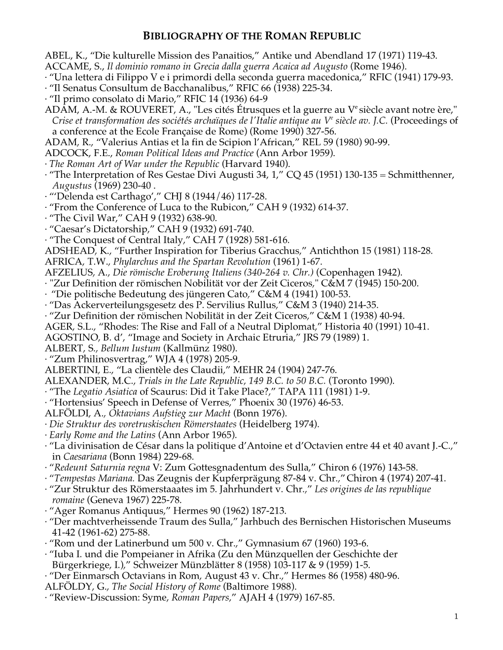 BIBLIOGRAPHY of the ROMAN REPUBLIC ABEL, K., “Die Kulturelle Mission Des Panaitios,” Antike Und Abendland 17 (1971) 119-43