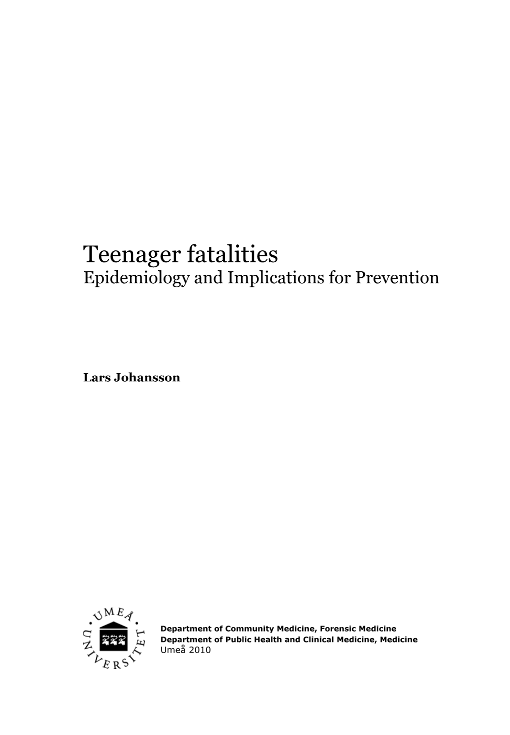 Teenager Fatalities Epidemiology and Implications for Prevention