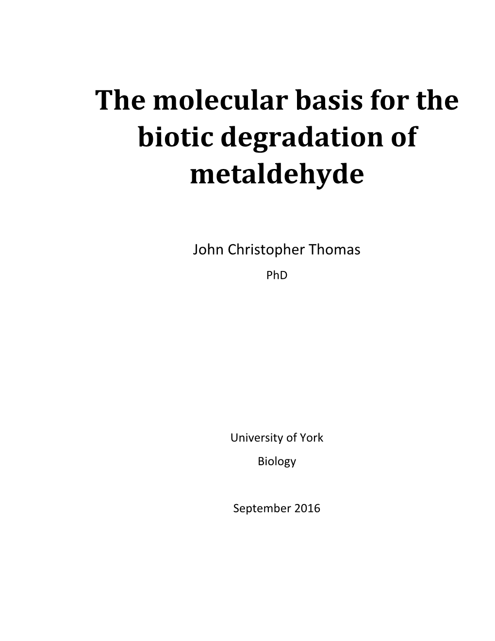 The Molecular Basis for the Biotic Degradation of Metaldehyde