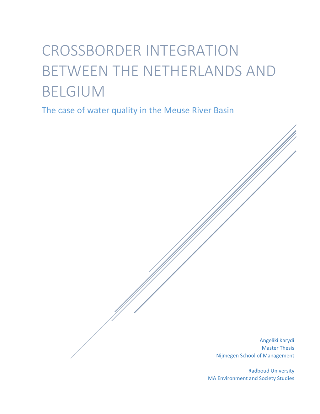 CROSSBORDER INTEGRATION BETWEEN the NETHERLANDS and BELGIUM the Case of Water Quality in the Meuse River Basin