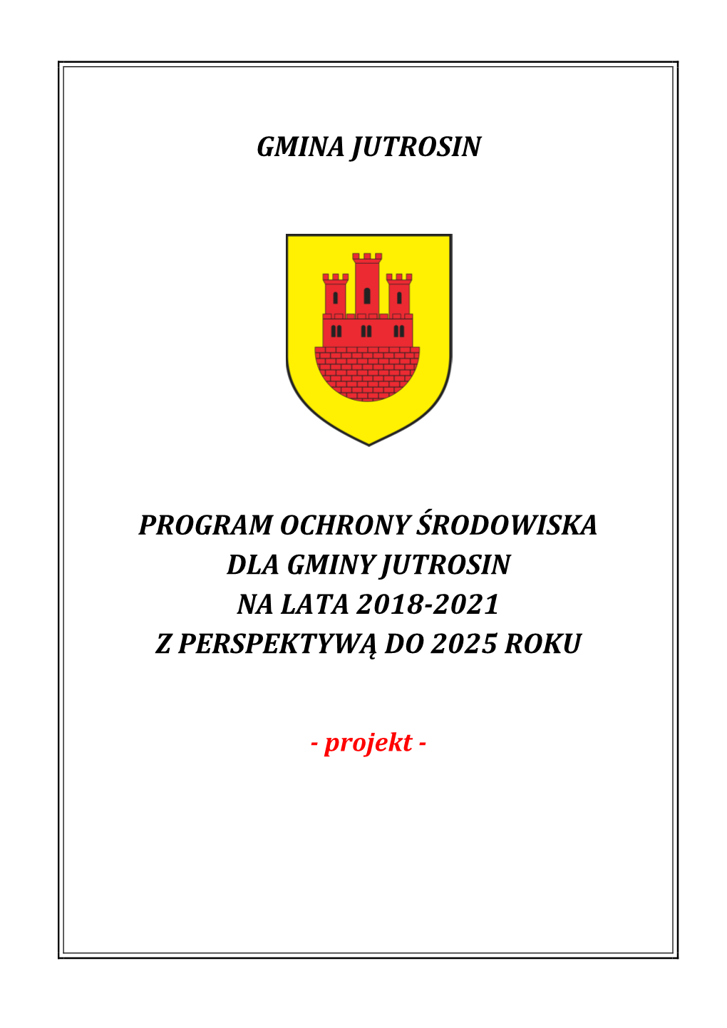 Program Ochrony Środowiska Dla Gminy Jutrosin Na Lata 2018-2021 Z Perspektywą Do 2025 Roku