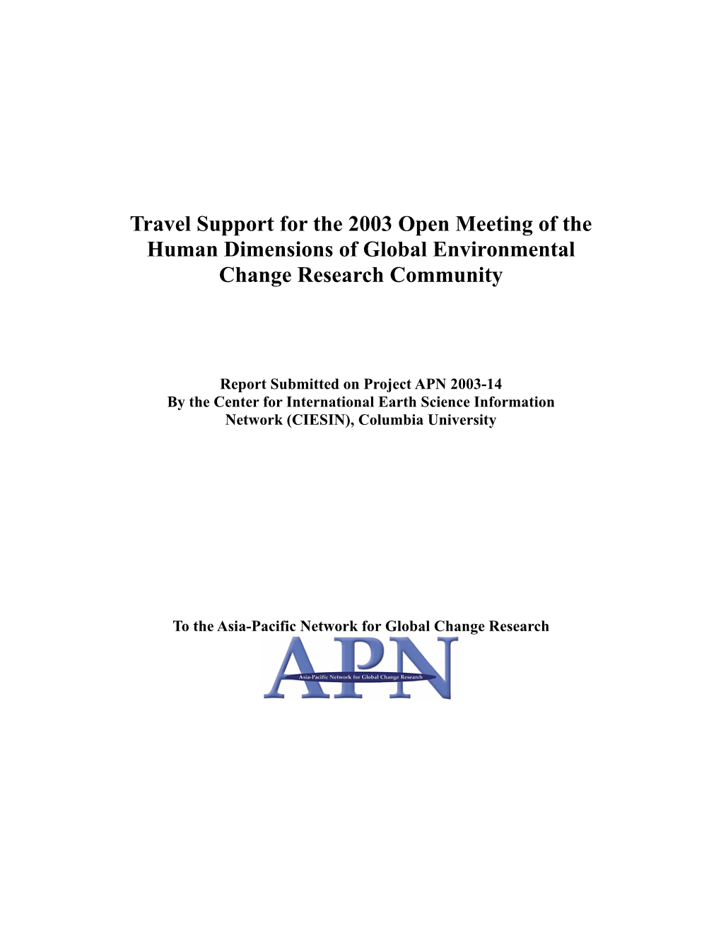 Travel Support for the 2003 Open Meeting of the Human Dimensions of Global Environmental Change Research Community