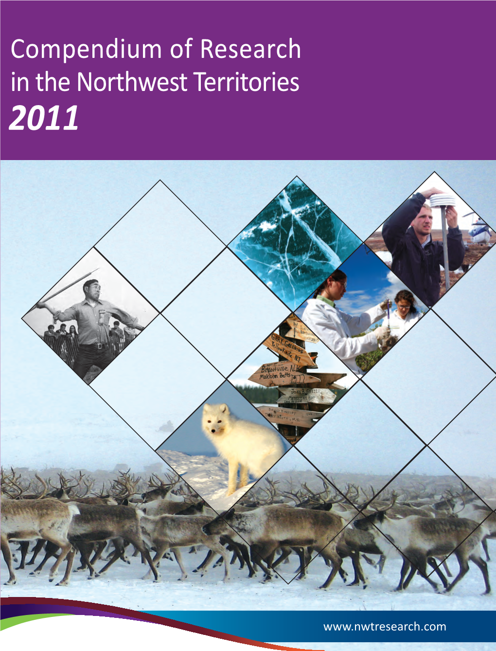 Compendium of Research in the Northwest Territories 2011 Compendium of Research in the Northwest Territories Research of 2011 • Compendium