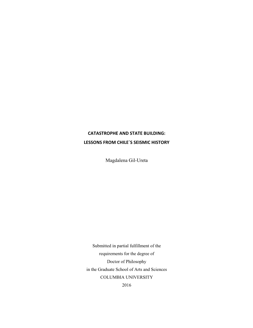 CATASTROPHE and STATE BUILDING: LESSONS from CHILE´S SEISMIC HISTORY Magdalena Gil-Ureta