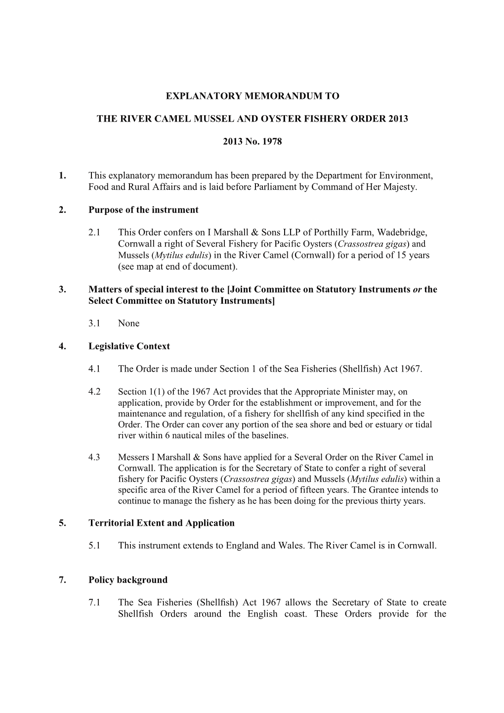 EXPLANATORY MEMORANDUM to the RIVER CAMEL MUSSEL and OYSTER FISHERY ORDER 2013 2013 No. 1978 1. This Explanatory Memorandum