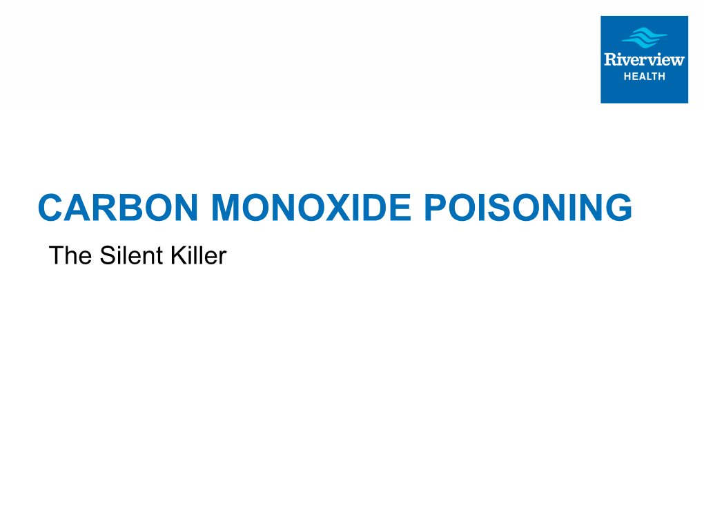 CARBON MONOXIDE POISONING the Silent Killer PATHOPHYSIOLOGY of CARBON MONOXIDE