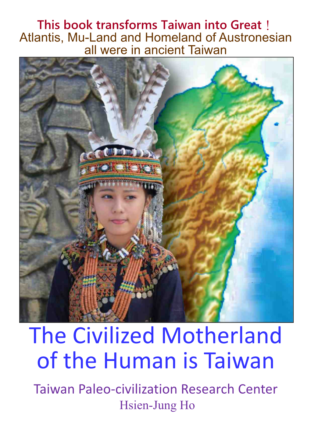 The Civilized Motherland of the Human Is Taiwan