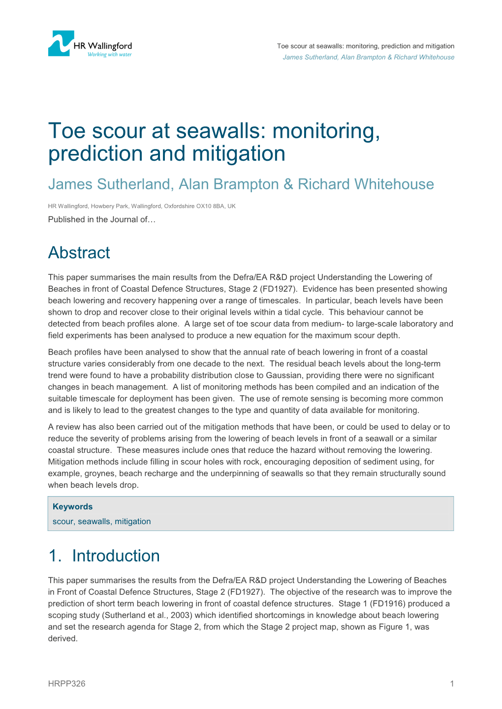 Toe Scour at Seawalls: Monitoring, Prediction and Mitigation James Sutherland, Alan Brampton & Richard Whitehouse