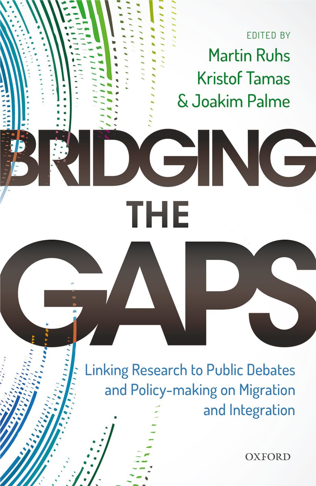 Bridging the Gaps: Linking Research to Public Debates and Policy-Making on Migration and Integration