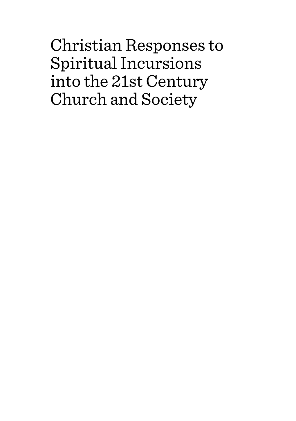 Christian Responses to Spiritual Incursions Into the 21St Century Church and Society